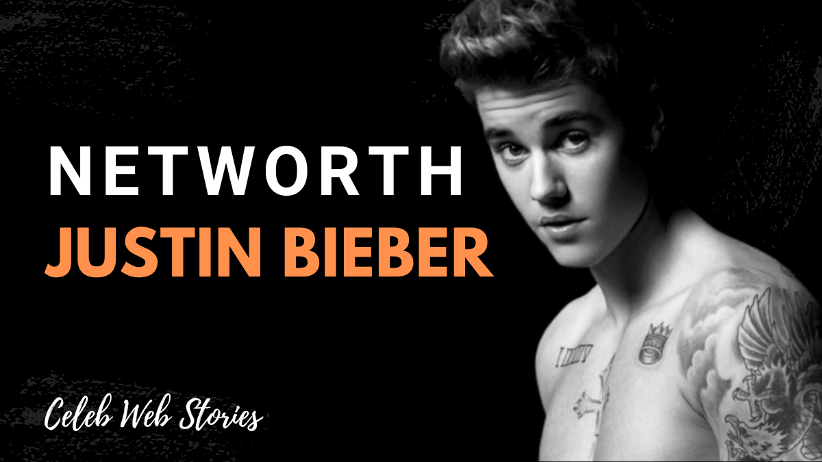 Justin Bieber Net Worth Celeb Web Stories